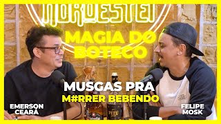 EMERSON CEARÁ  Musgas pra morrer bebendo A magia do Buteco [upl. by Hoehne32]