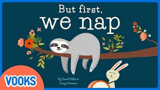 But First We Nap  Kids Books Read Aloud  Vooks Narrated Storybooks [upl. by Nosauq399]