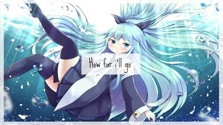 Nightcore  How Far Ill go [upl. by Bowrah]