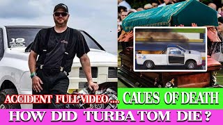 Turba Tom Dead or Alive Accident Turba Tom Cause of Death  Turba Tom Accident Last Video [upl. by Accalia]