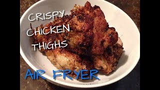 CRISPY CHICKEN THIGHS AIR FRYER [upl. by Nobie670]