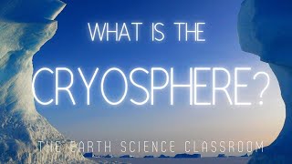 What is the cryosphere [upl. by Tiphane]