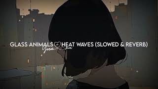 Glass Animals  Heat Waves Slowed amp Reverb [upl. by Cherilynn785]