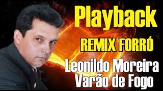 VARÃO DE FOGO LEONILDO MOREIRA REMIX FORRÓ [upl. by Novyak]