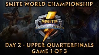 Smite World Championship Day 2 Upper Quarterfinals Game 1 of 3 [upl. by Nadine]