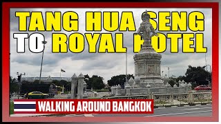 Walking Tour TANG HUA SENG ⫸ ROYAL HOTEL RATTANAKOSIN 🚶 Walking Around Bangkok [upl. by Nylzor615]