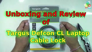 Targus Defcon CL Laptop Cable Lock PA410b Unboxing and Quick Review [upl. by Chadabe]