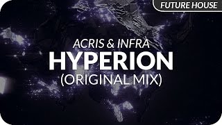 Acris amp Infra  Hyperion Original Mix [upl. by Karlotte]