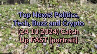 Top News Politics Buzz and Crypto 24 10 2024 Catch Up FAST portrait [upl. by Granoff]