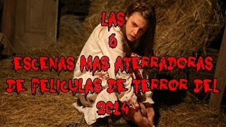 Las 6 Escenas Mas Aterradoras De Peliculas De Terror Del 2014 [upl. by Sum765]