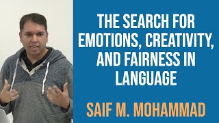 The Search for Emotions Creativity and Fairness in Language Saif M Mohammad [upl. by Jahncke]