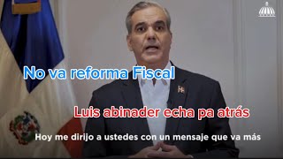 Presidente Luis Abinader de RD Retira reforma fiscal [upl. by Kleon]