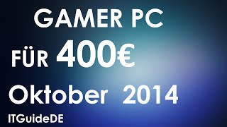 GAMING PC FÜR 400€ OKTOBER 14  INTEL amp AMD R7 260X [upl. by Eiramnna431]