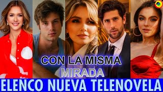 Elenco De ‘CON LA MISMA MIRADA’ Nueva Telenovela Con Angelica Rivera Diego Klein é Iván Sánchez [upl. by Alhsa884]