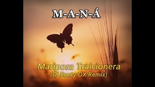 Maná  Mariposa Traicionera Dj Fonty Deluxe Remix [upl. by Avivah185]