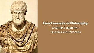 Aristotle The Categories  Qualities and Contraries  Philosophy Core Concepts [upl. by Enilec]