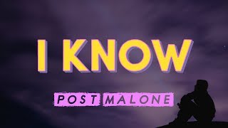 Post Malone – I Know Lyrics [upl. by Annaillil786]