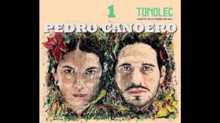 TONOLEC Pedro Canoero [upl. by Sucramd]