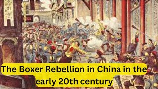 The Boxer Rebellion in China in the early 20th century  THE BOXER REBELLION EXPLAINED [upl. by Hutton]