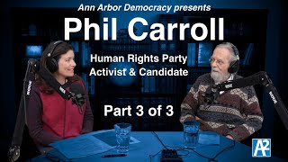 A2Democracy Phil Carroll Part 3 of 3 [upl. by Martine]