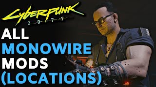 Cyberpunk 2077  All MONOWIRE MODS RARE amp EPIC Locations amp Guide [upl. by Anyer86]