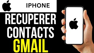 Comment Recuperer Mes Contacts Sur Gmail Sur Iphone [upl. by Nhoj]