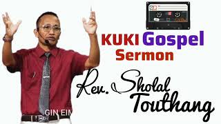 Rev Sholal Touthang Kuki gospel sermon 2024 [upl. by Xena]