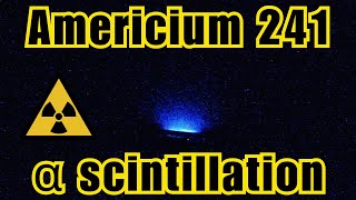 Americium 241  alpha particle and scintillator screen ☢️ [upl. by Eidoj]