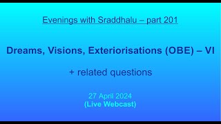 EWS 201 Dreams Visions Exteriorisations OBE – VI Evenings with Sraddhalu [upl. by Georgeanne]