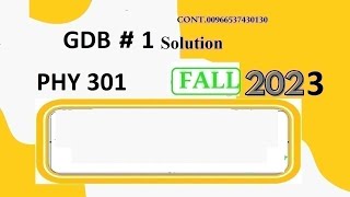 phy 301 gdb solution fall 2023phy301 gdb solution fall 2023phy 301 gdb solution fall 2024 [upl. by Odrautse]