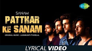 Patthar Ke Sanam  Lyrical  SANAM  Official Video [upl. by Iniretake74]