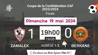 Coupe de la confédération CAF  Zamalek vs RSB Berkane en direct sur Bein Max 10  19052024 à 19 h [upl. by Alhsa]