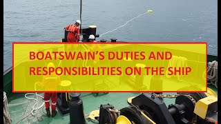 BOATSWAIN’S DUTIES AND RESPONSIBILITIES ON THE SHIP [upl. by Hsirap]