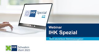 IHK Spezial Webinar Betriebsausgaben abzugsfähig verbuchen [upl. by Htebiram]