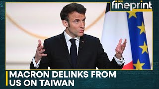 Macron says Europe must not be follower of US China on Taiwan  WION Fineprint [upl. by Assirahs]