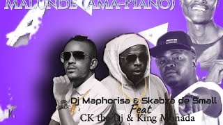 King Monada amp Ck the Dj  Malunde AmaPiano ft Skabza De Small amp Dj Maphorisa [upl. by Ala]