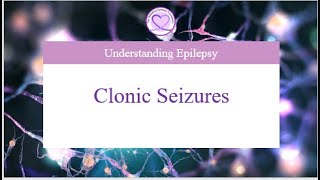 Clonic Seizures Heres what you need to know [upl. by Pardoes]