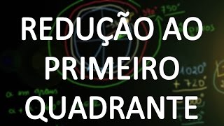 Redução ao primeiro quadrante parte 1 [upl. by Connolly593]