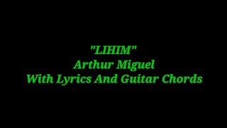 quotLIHIMquot  Arthur Miguel  With Lyrics And Guitar Chords [upl. by Ilise]