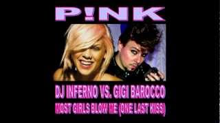 Most Girls Blow Me One Last Kiss DJ Inferno VS Gigi Barocco [upl. by Anitsyrhk]