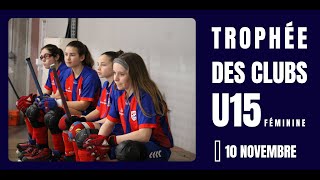 TROPHÉE DES CLUBS U15 FÉMININ dimanche 10 novembre [upl. by Beberg]