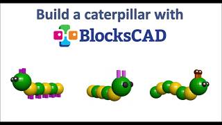 BlocksCAD Caterpillar Build [upl. by Coben]