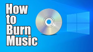 How to Burn Music to a CD Windows 1011 2024 [upl. by Tristam938]