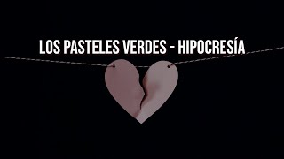 Hipocresía  Los pasteles verdes letra [upl. by Ojyllek]