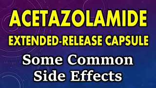 Acetazolamide side effects  common side effects of acetazolamide extendedrelease capsules [upl. by Fogg121]