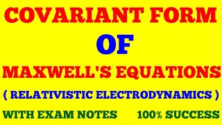 COVARIENT FORM OF MAXWELLS FIELD EQUATIONS  RELATIVISTIC ELECTRODYNAMICS  WITH EXAM NOTES [upl. by Cacka]