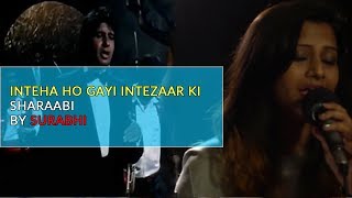 Inteha Ho Gayi Intezaar Ki  Sharaabi  By Surabhi [upl. by Leind]