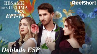 🩸【Doblado ESP】Cap 1 al 10 Bésame una Última Vez  Colección ReelShort Romance [upl. by Llertnod]