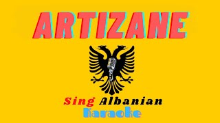 Artizane Karaoke Shqip  Sing Albanian  Këndo Shqip [upl. by Monty]