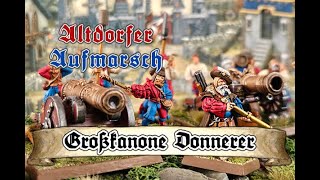 4 Altdorfer Aufmarsch  ☄️ Großkanone Donnerer  Altdorfer Arsenal 💥 [upl. by Ditmore]